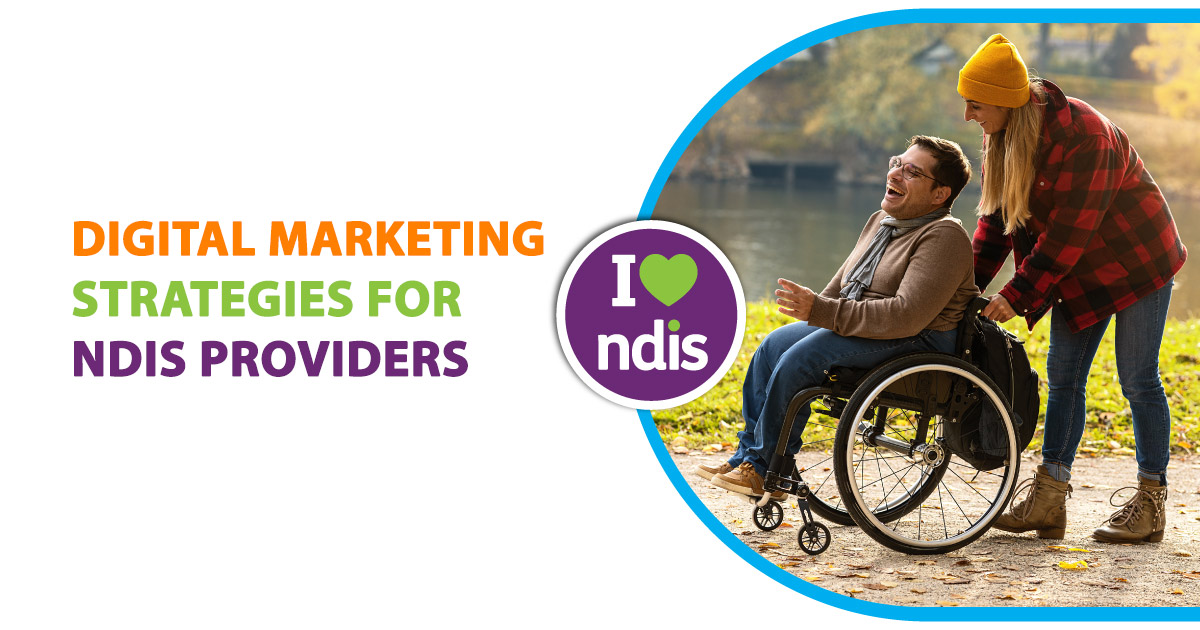 Top 7 Effective Digital Marketing Strategies for NDIS Service Providers