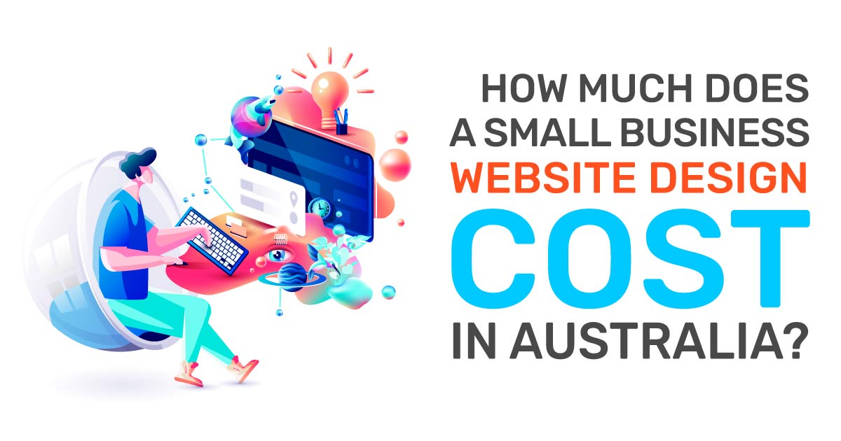 How Much Does A Small Business Website Design Cost in Australia?