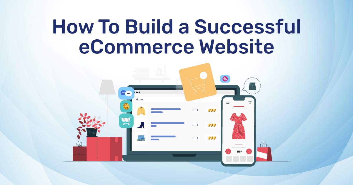 Ecommerce Website Development: How To Build a Successful Ecommerce Project
